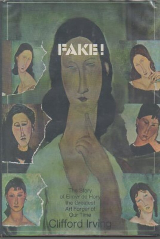 Book cover for "Fake! The Story of Elmyr de Hory, the Greatest Art Forger of Our Time" by Clifford Irving