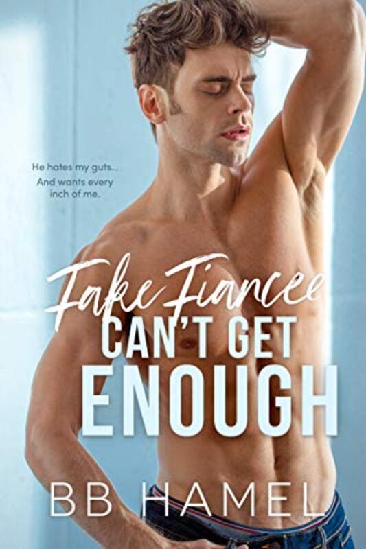 Book cover for "Fake Fiancée Can't Get Enough" by BB Hamel