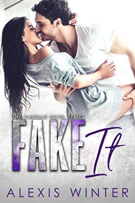 Book cover for "Fake It" by Alexis Winter