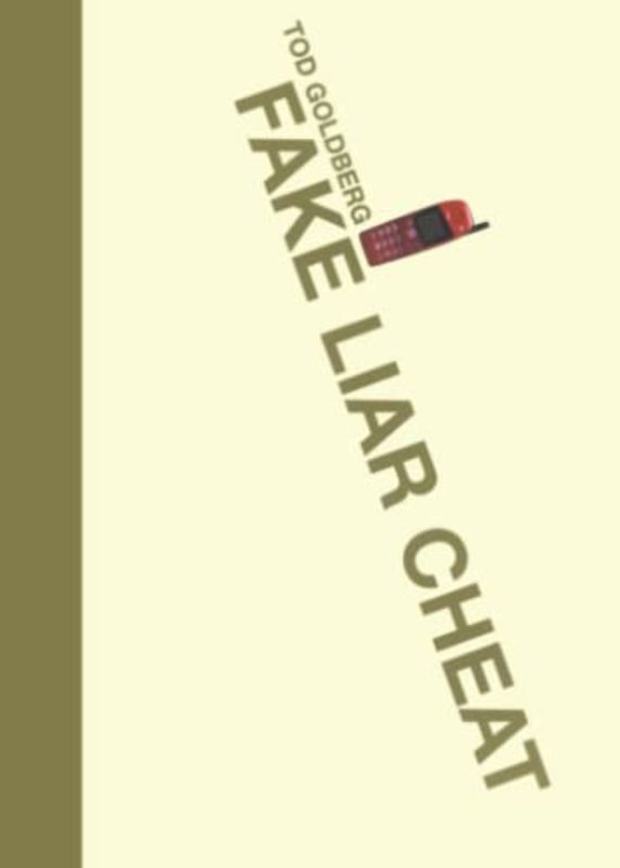 Book cover for "Fake Liar Cheat" by Tod Goldberg