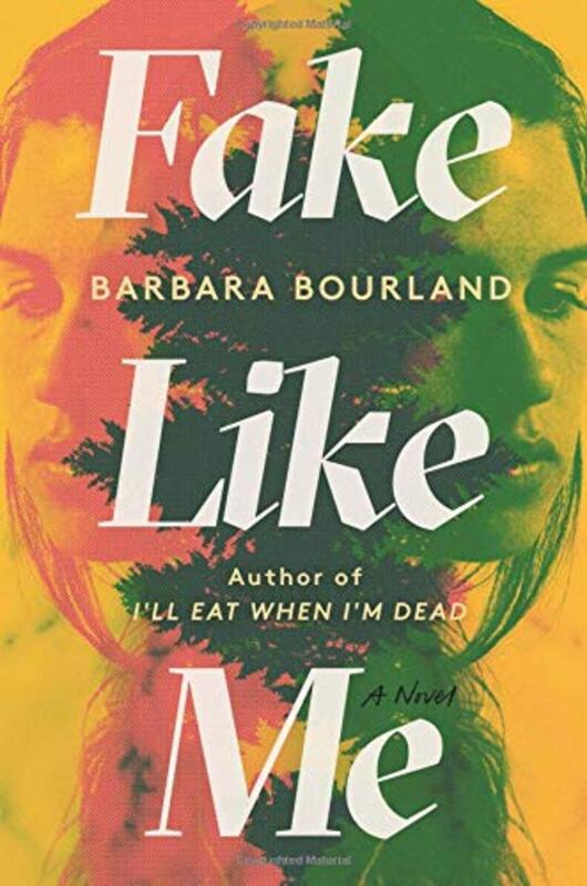 Book cover for "Fake Like Me" by Barbara Bourland