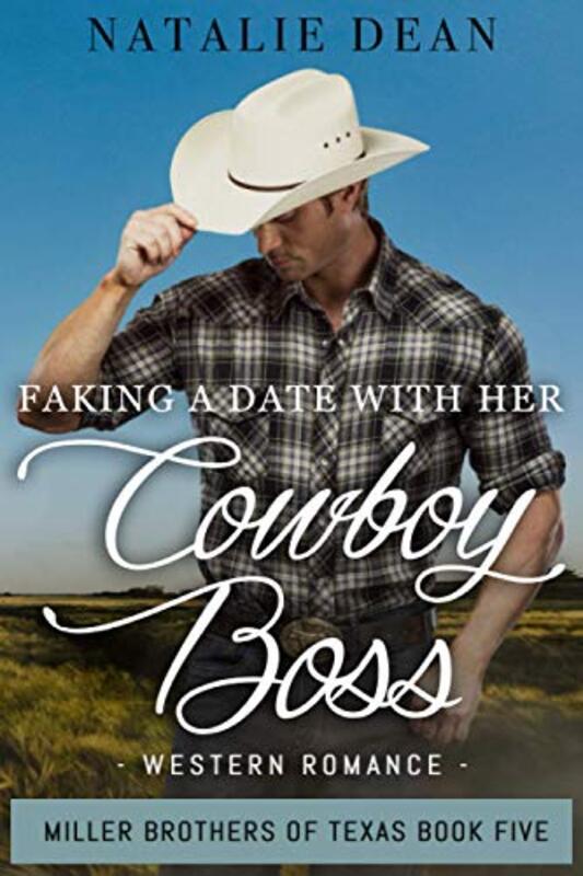 Book cover for "Faking a Date with Her Cowboy Boss" by Natalie Dean