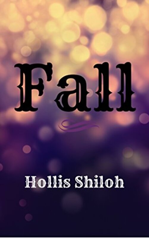 Book cover for "Fall" by Hollis Shiloh