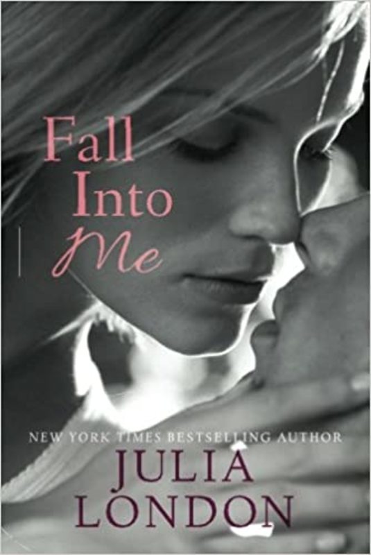 Book cover for "Fall Into Me" by Julia London