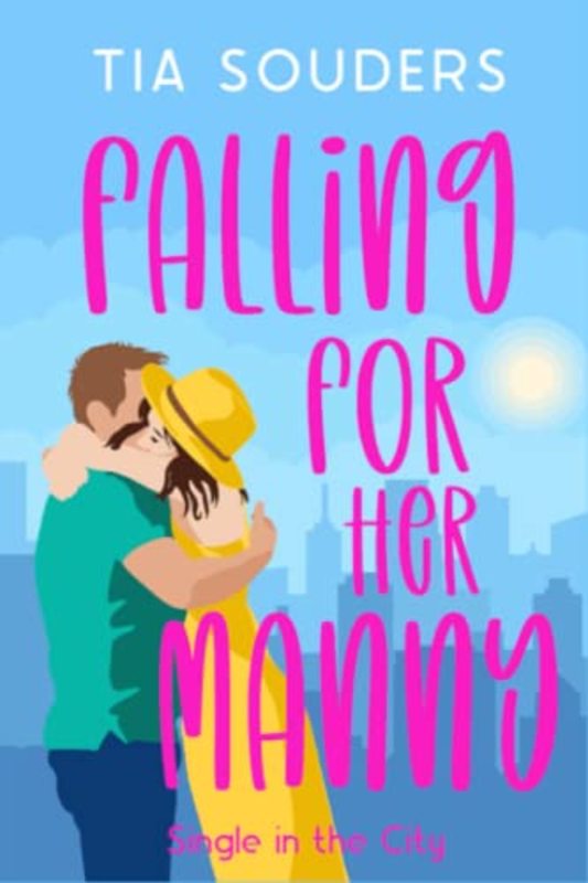 Book cover for "Falling For Her Manny" by Tia Souders