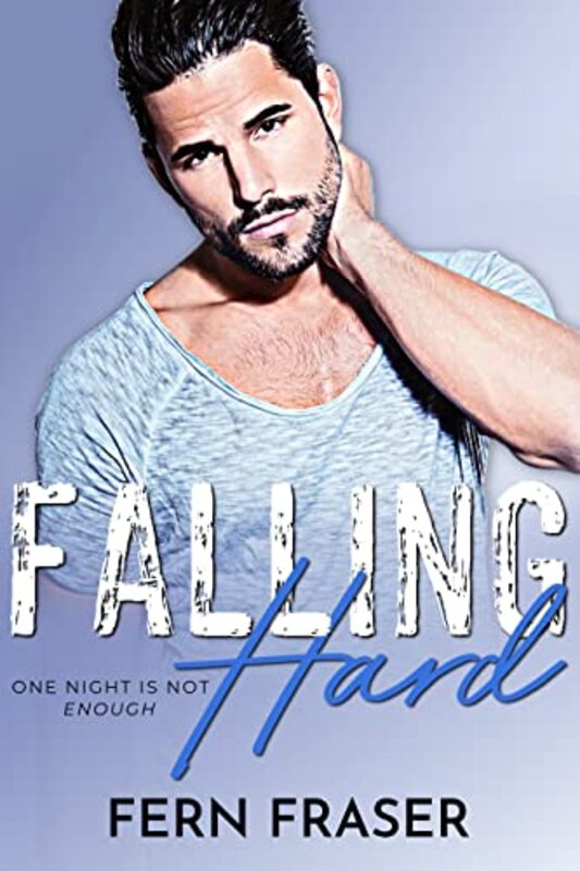 Book cover for "Falling Hard / Melt My Heart" by Fern Fraser