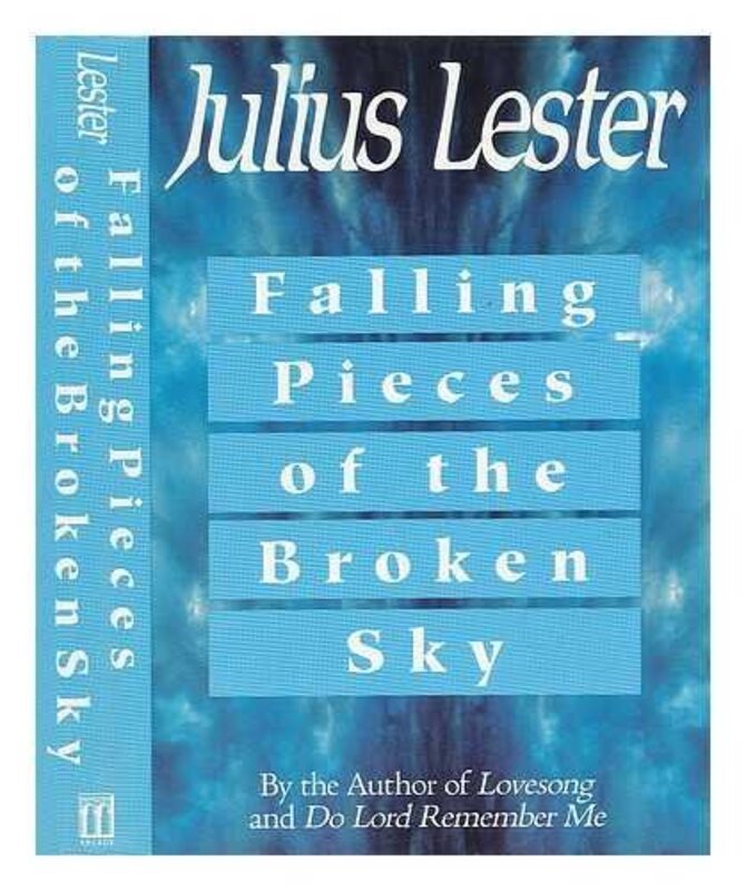 Book cover for "Falling Pieces of the Broken Sky" by Julius Lester