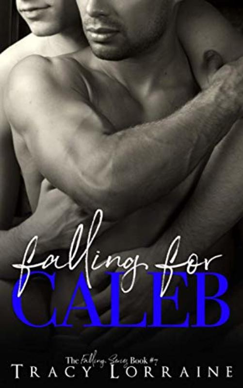 Book cover for "Falling for Caleb" by Tracy Lorraine