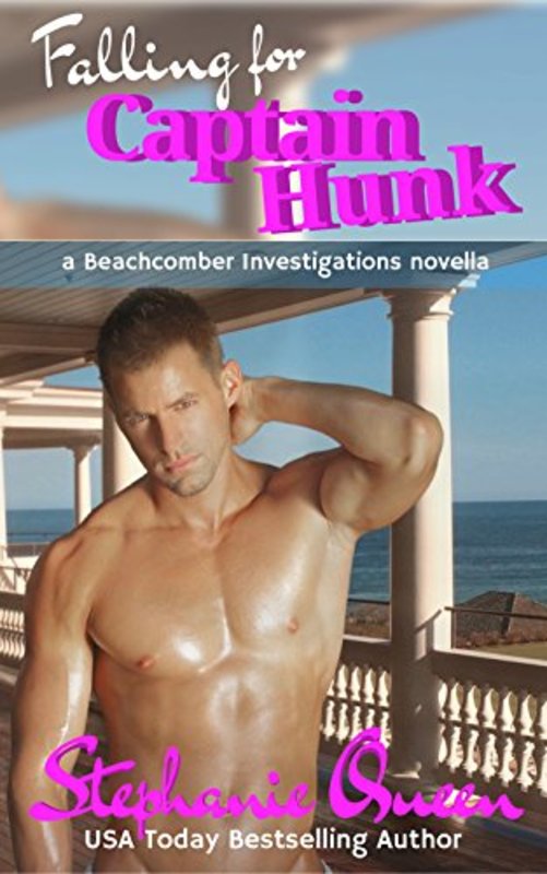Book cover for "Falling for Captain Hunk" by Stephanie Queen