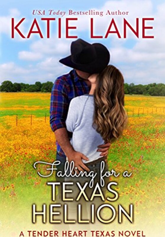 Book cover for "Falling for a Texas Hellion" by Katie Lane