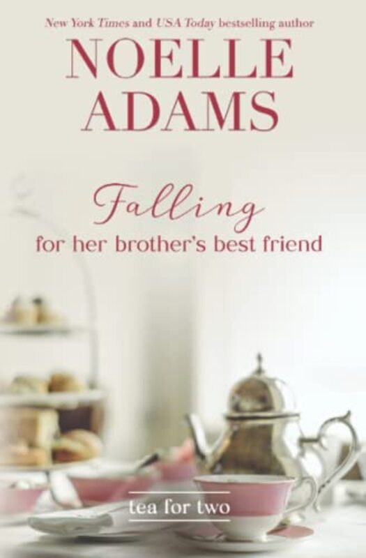 Book cover for "Falling for her Brother's Best Friend" by Noelle Adams
