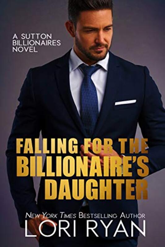 Book cover for "Falling for the Billionaire's Daughter" by Lori Ryan