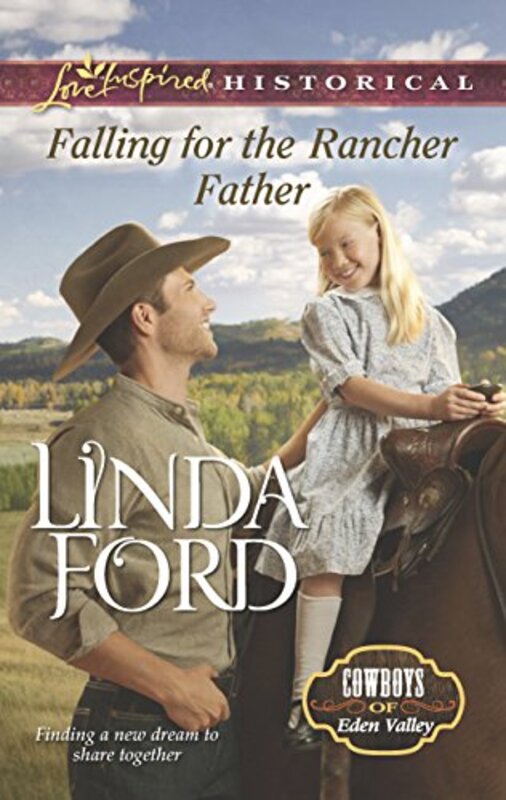 Book cover for "Falling for the Rancher Father" by Linda Ford