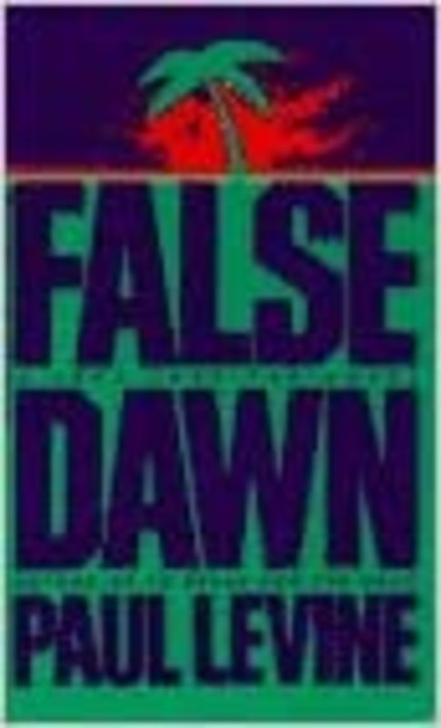 Book cover for "False Dawn" by Paul Levine