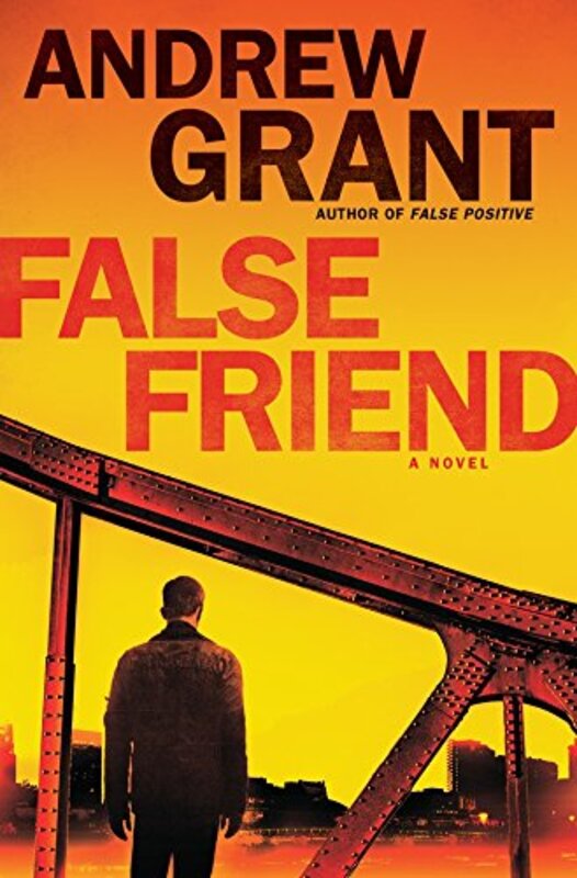 Book cover for "False Friend" by Andrew Grant