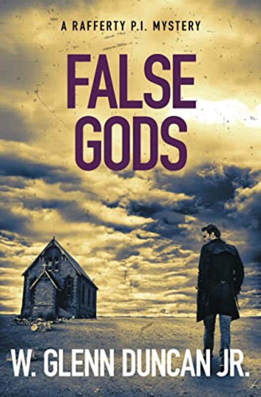Book cover for "False Gods: A Rafferty P.I. Mystery" by W Glenn Duncan