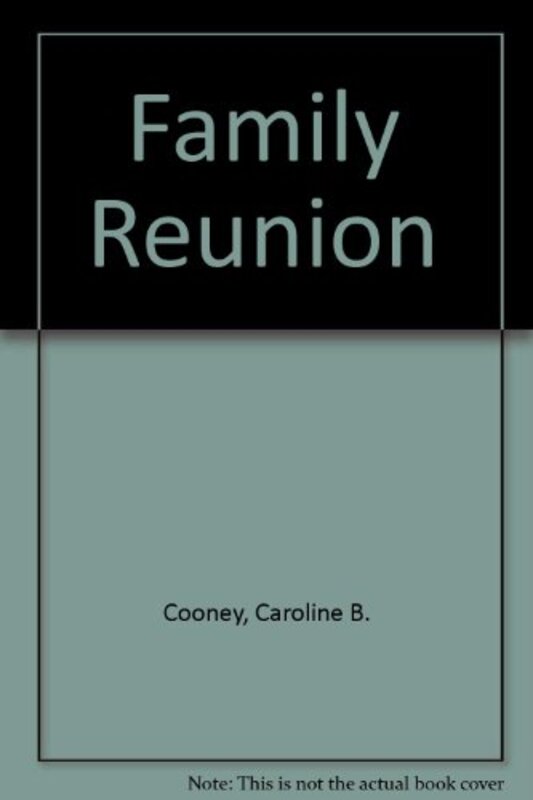 Book cover for "Family Reunion" by Caroline B Cooney