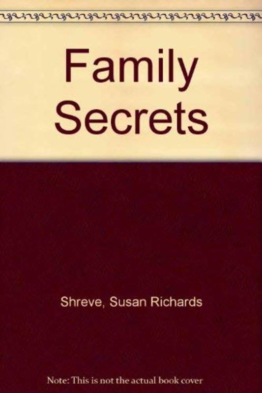 Book cover for "Family Secrets" by Susan Richards Shreve
