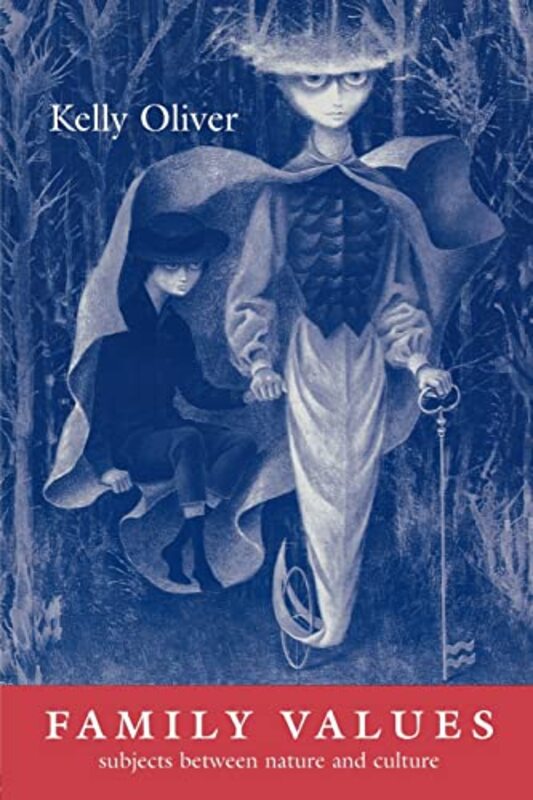 Book cover for "Family Values: Subjects Between Nature and Culture" by Kelly Oliver