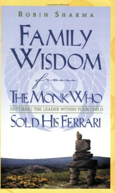 Book cover for "Family Wisdom from the Monk Who Sold His Ferrari" by Robin S Sharma
