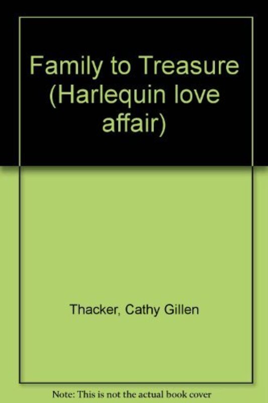 Book cover for "Family to Treasure" by Cathy Gillen Thacker