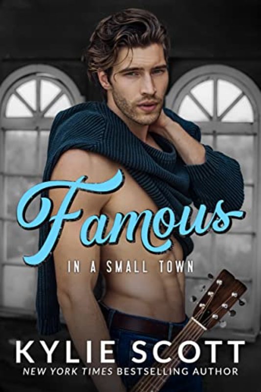 Book cover for "Famous in a Small Town" by Kylie Scott