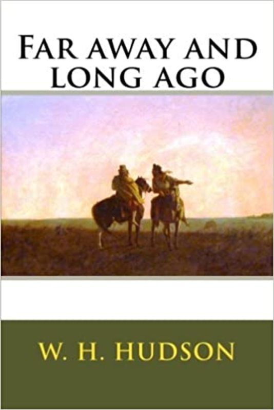 Book cover for "Far Away and Long Ago" by W. H. Hudson