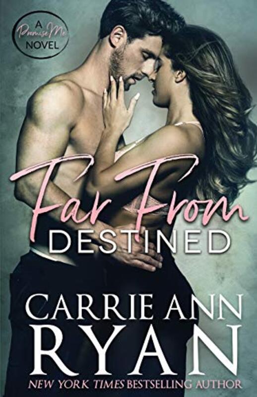 Book cover for "Far From Destined" by Carrie Ann Ryan