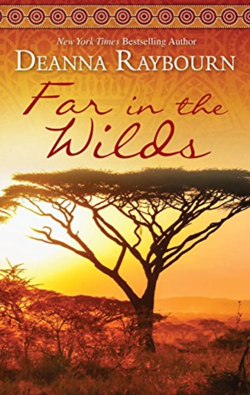 Book cover for "Far in the Wilds" by Deanna Raybourn