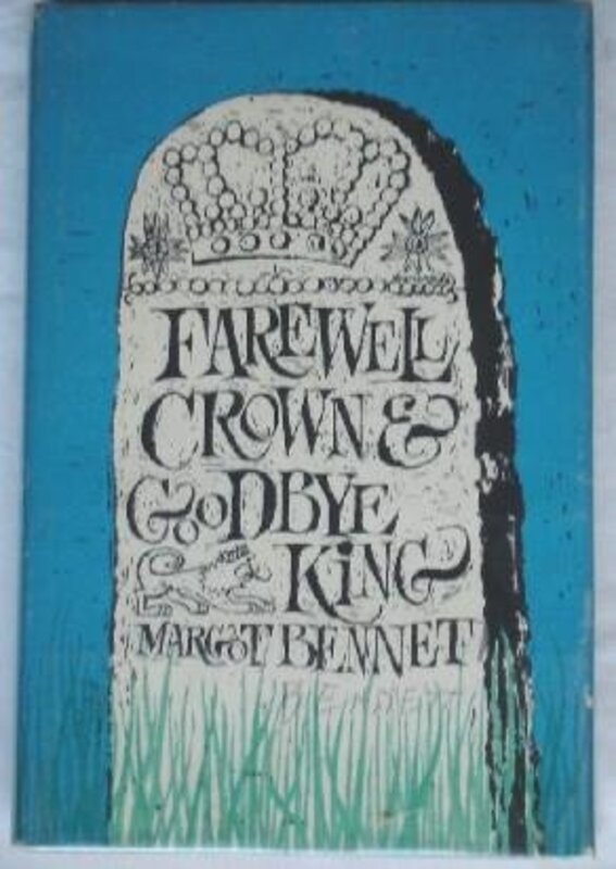 Book cover for "Farewell Crown and Goodbye King" by Margot Bennett