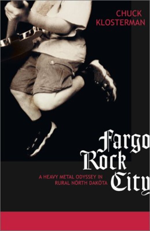 Book cover for "Fargo Rock City" by Chuck Klosterman