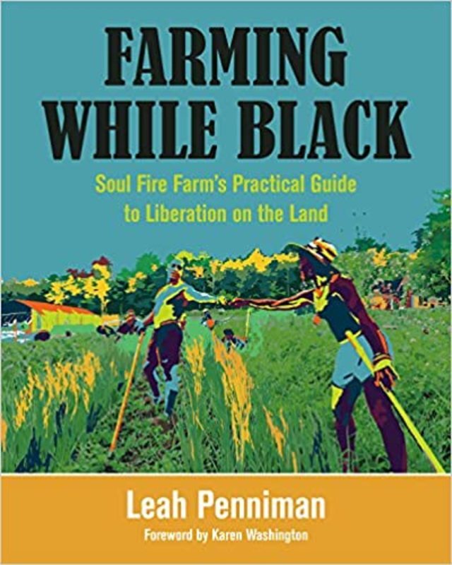 Book cover for "Farming While Black" by Leah Penniman
