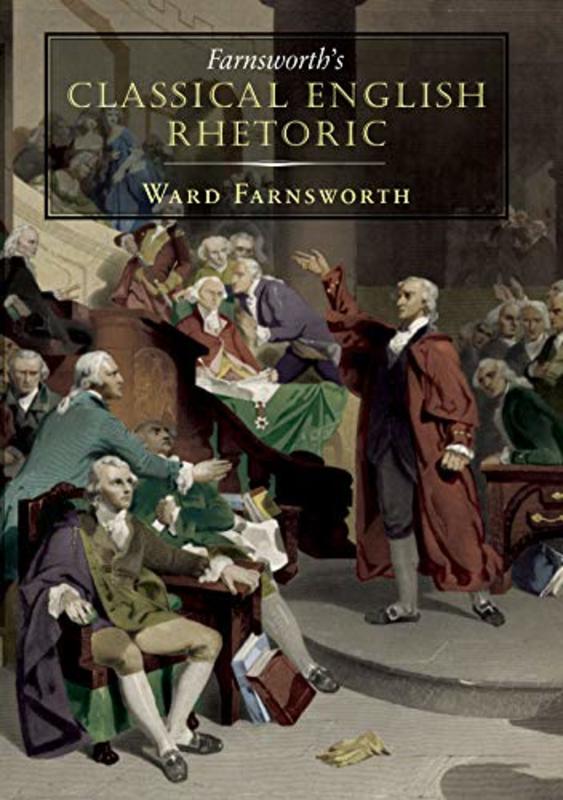 Book cover for "Farnsworth's Classical English Rhetoric" by Ward Farnsworth