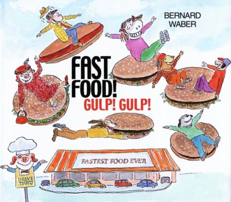 Book cover for "Fast Food! Gulp! Gulp!" by Bernard Waber