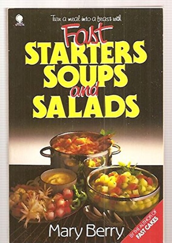 Book cover for "Fast Starters, Soups and Salads" by Mary Berry