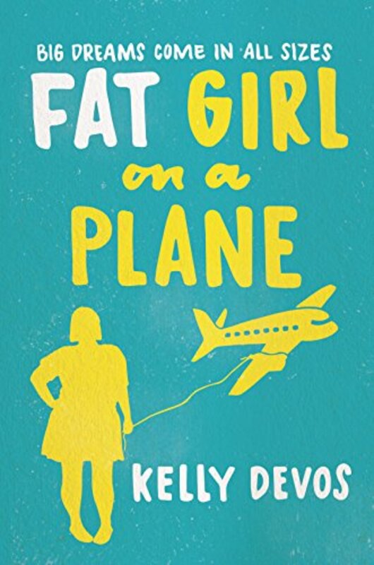 Book cover for "Fat Girl on a Plane" by Kelly deVos