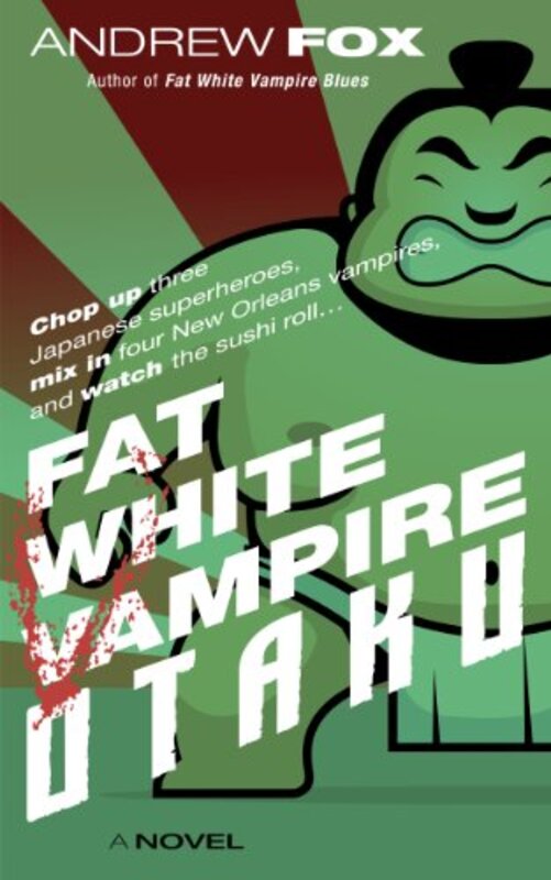 Book cover for "Fat White Vampire Otaku" by Andrew Fox