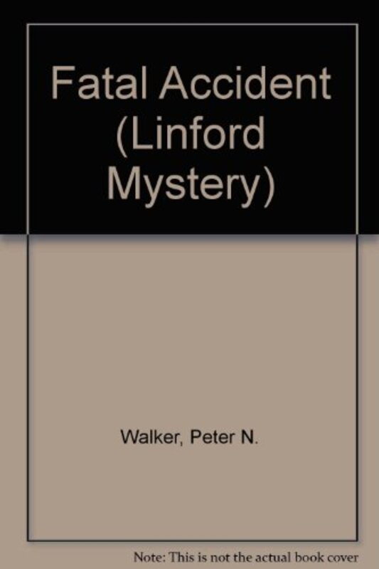 Book cover for "Fatal Accident" by Peter N Walker