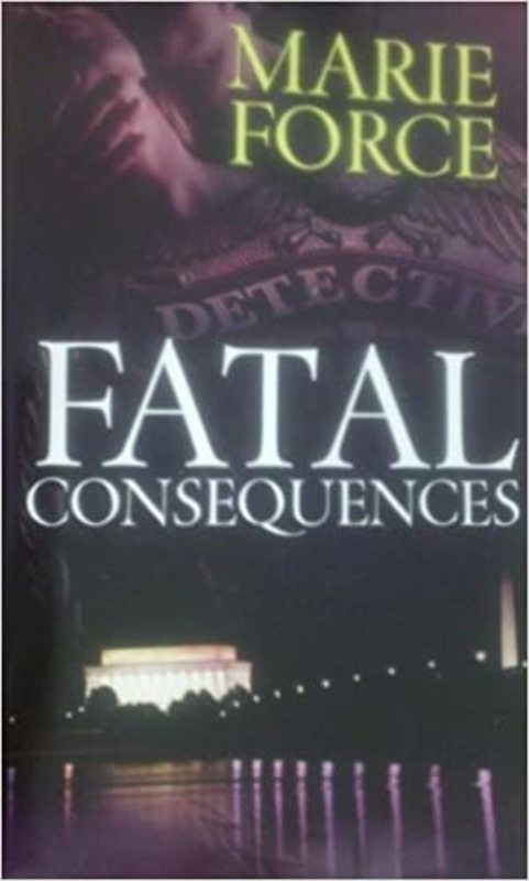 Book cover for "Fatal Consequences" by Marie Force