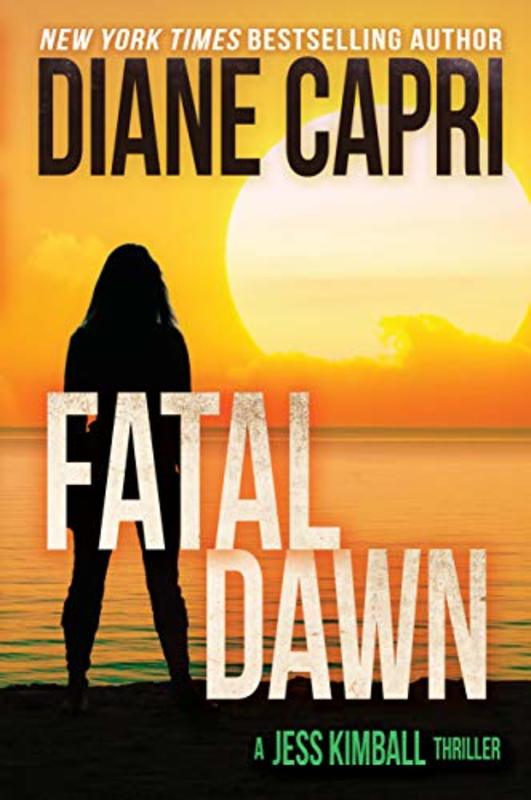 Book cover for "Fatal Dawn" by Diane Capri