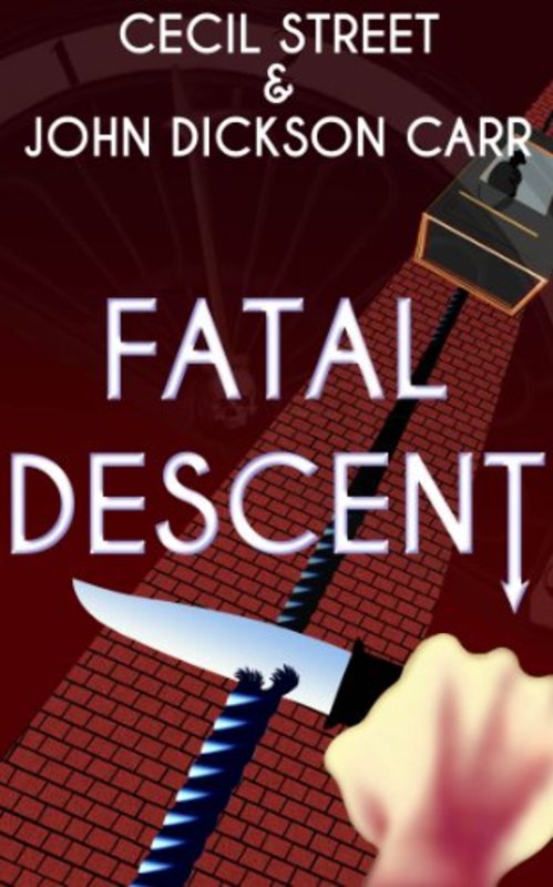 Book cover for "Fatal Descent" by John Dickson Carr