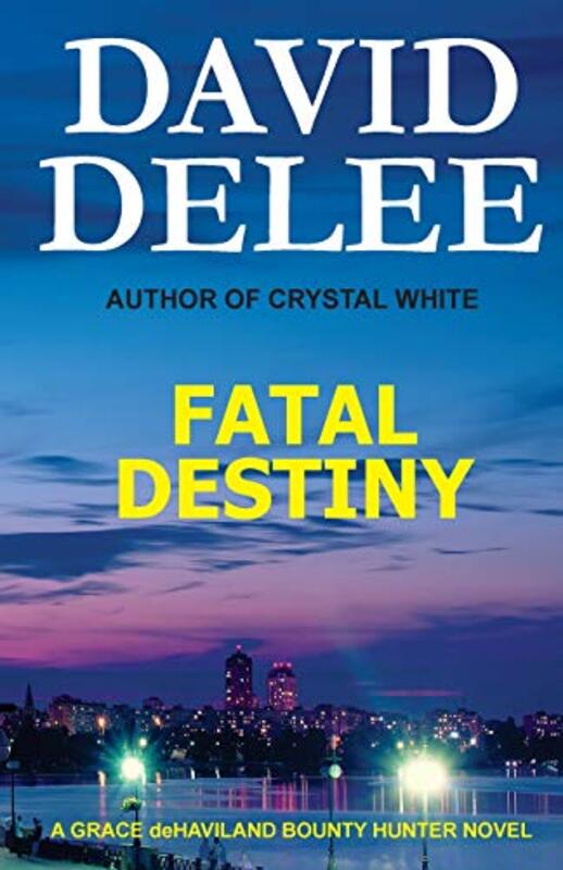 Book cover for "Fatal Destiny" by David DeLee