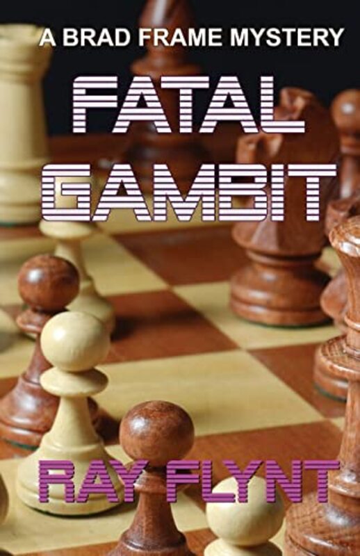 Book cover for "Fatal Gambit" by Ray Flynt