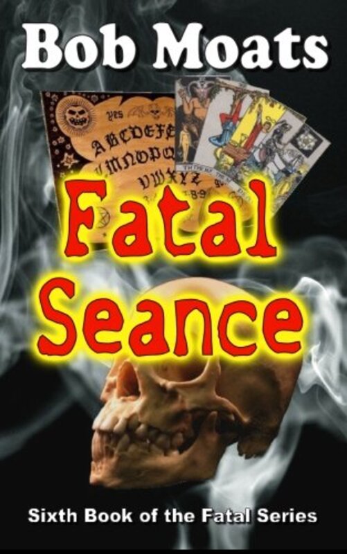 Book cover for "Fatal Seance" by Bob Moats