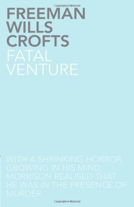 Book cover for "Fatal Venture" by Freeman Wills Crofts