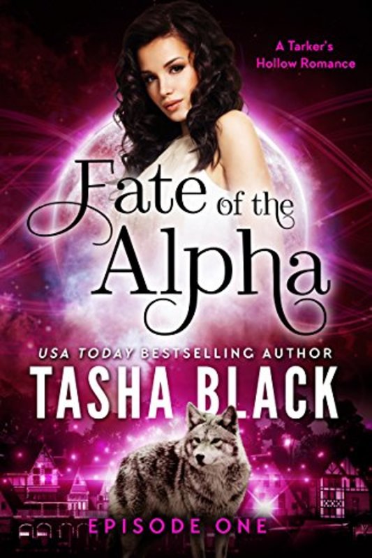Book cover for "Fate of the Alpha: Episode 1" by Tasha Black