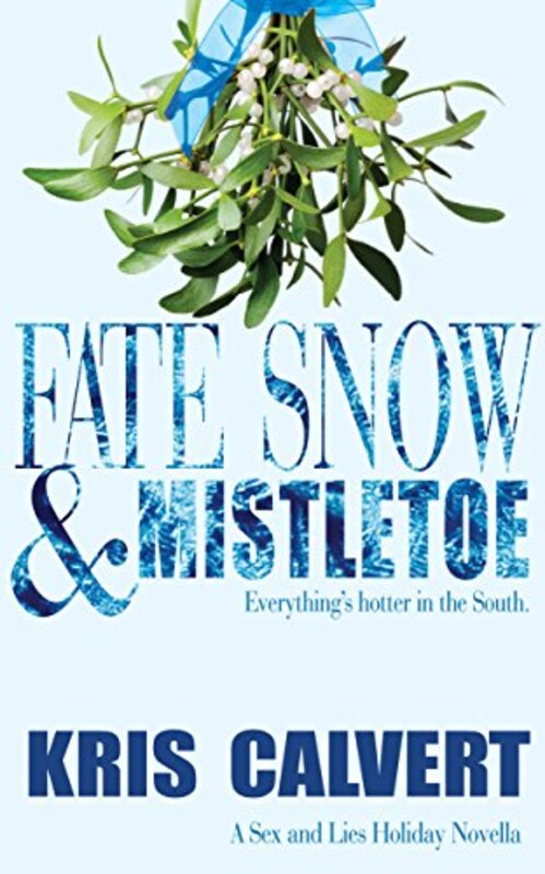 Book cover for "Fate, Snow and Mistletoe" by Kris Calvert