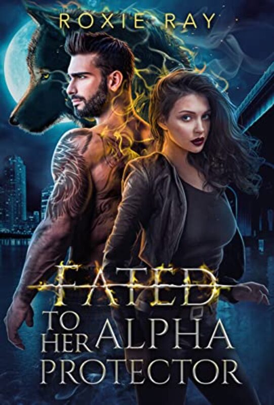 Book cover for "Fated To Her Alpha Protector" by Roxie Ray