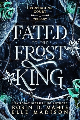 Book cover for "Fated to the Frost King" by Robin D Mahle