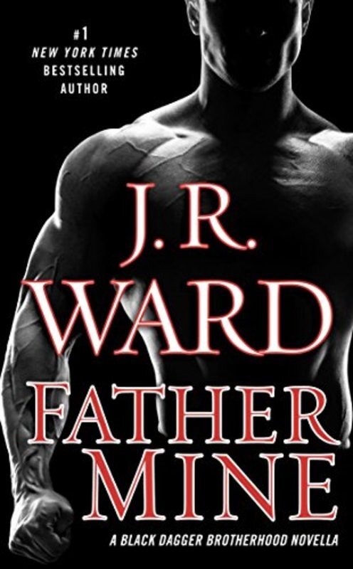 Book cover for "Father Mine" by J.R. Ward